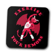 Exercise Your Demons - Coasters