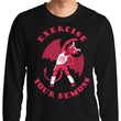 Exercise Your Demons - Long Sleeve T-Shirt