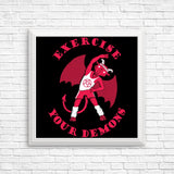 Exercise Your Demons - Posters & Prints