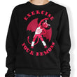 Exercise Your Demons - Sweatshirt