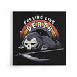 Feeling Like Death - Canvas Print