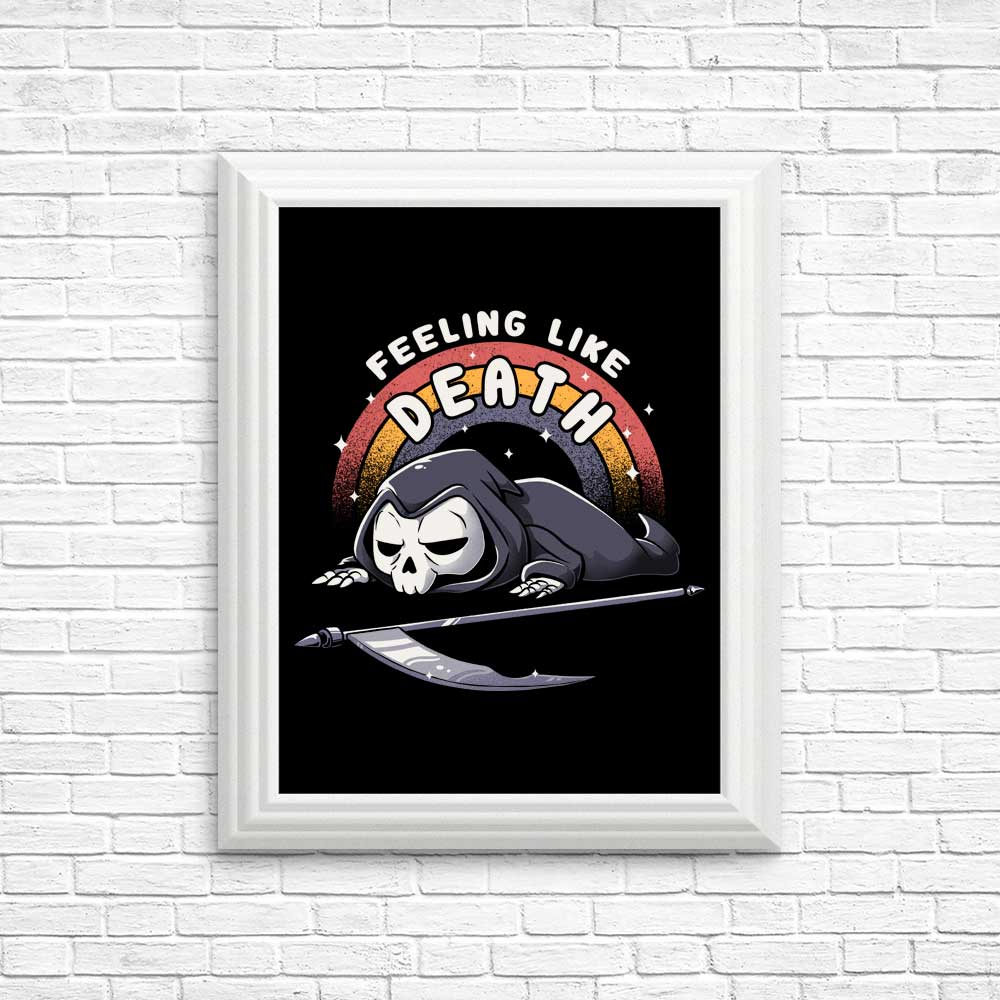 Feeling Like Death - Posters & Prints