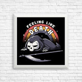 Feeling Like Death - Posters & Prints