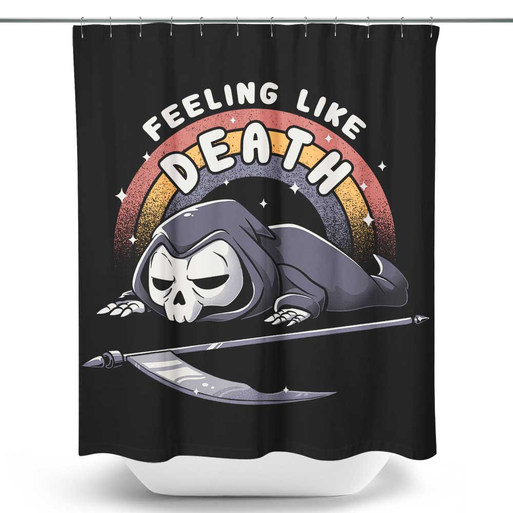 Feeling Like Death - Shower Curtain