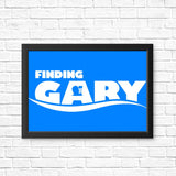 Finding Gary - Posters & Prints