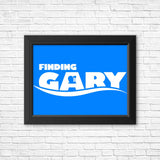 Finding Gary - Posters & Prints