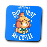 First My Coffee - Coasters