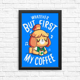 First My Coffee - Posters & Prints