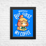 First My Coffee - Posters & Prints