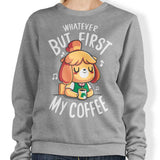 First My Coffee - Sweatshirt