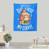 First My Coffee - Wall Tapestry