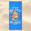 First My Coffee - Towel