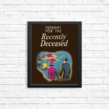 For the Recently Deceased - Posters & Prints