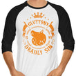 Gluttony is My Sin - 3/4 Sleeve Raglan T-Shirt