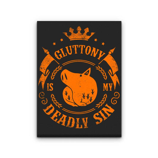 Gluttony is My Sin - Canvas Print