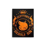 Gluttony is My Sin - Metal Print