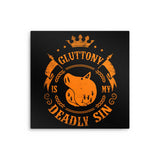 Gluttony is My Sin - Metal Print