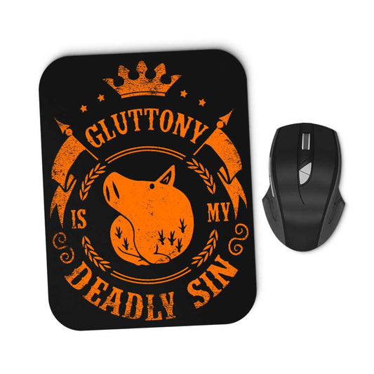 Gluttony is My Sin - Mousepad