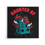 Haunted AF - Canvas Print