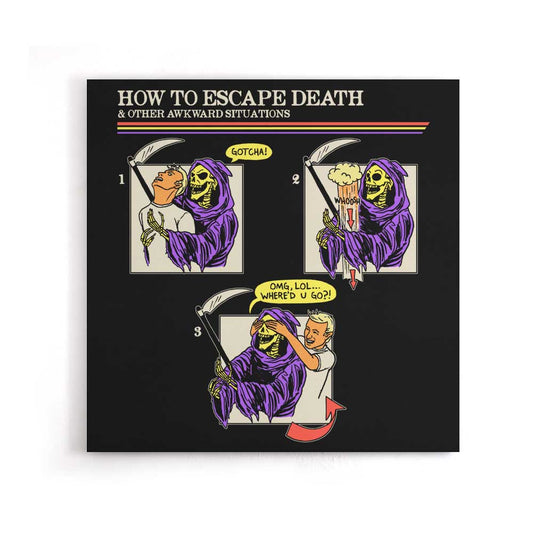 How to Escape Death - Canvas Print