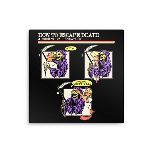 How to Escape Death - Metal Print