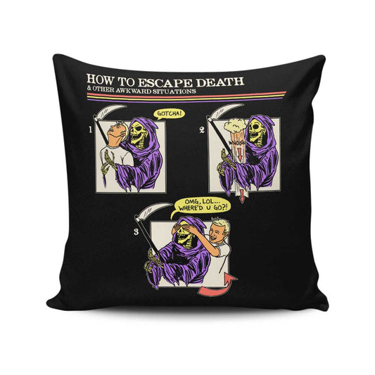 How to Escape Death - Throw Pillow