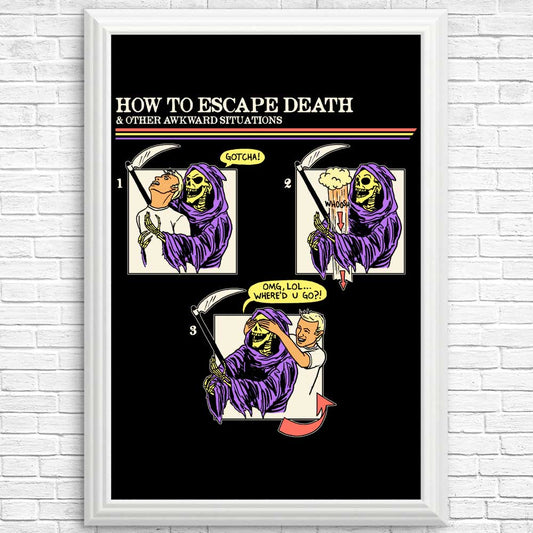 How to Escape Death - Posters & Prints