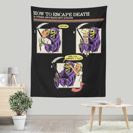 How to Escape Death - Wall Tapestry