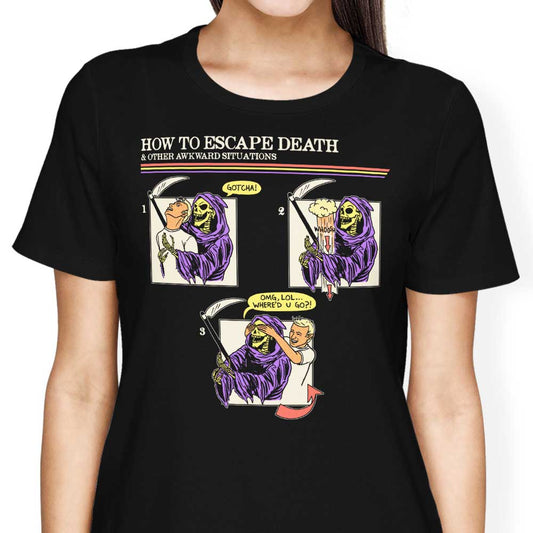 How to Escape Death - Women's Apparel