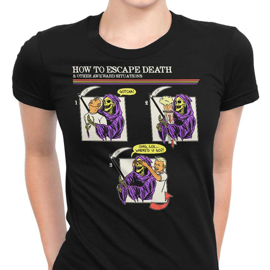 How to Escape Death - Women's Apparel