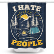 I Hate People - Shower Curtain