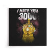 I Hate You 3000 - Canvas Print