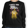 I Hate You 3000 - Sweatshirt