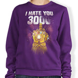 I Hate You 3000 - Sweatshirt