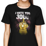 I Hate You 3000 - Women's Apparel