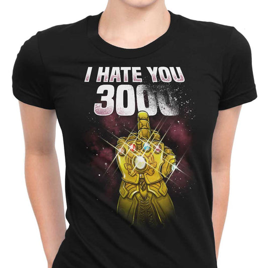 I Hate You 3000 - Women's Apparel