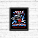 I Have a Flesh Wound - Posters & Prints