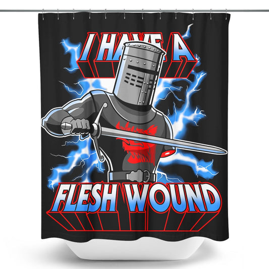 I Have a Flesh Wound - Shower Curtain