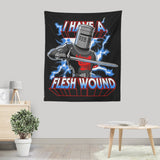 I Have a Flesh Wound - Wall Tapestry