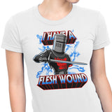 I Have a Flesh Wound - Women's Apparel