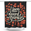 I Love Board Games - Shower Curtain