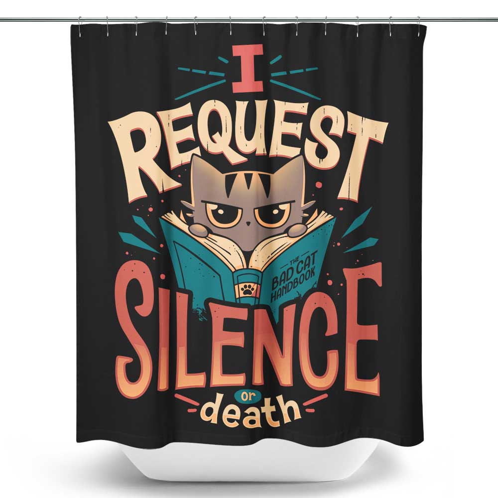 I Request Silence - Shower Curtain