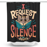 I Request Silence - Shower Curtain