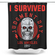 I Survived Judgement Day - Shower Curtain