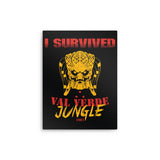 I Survived Val Verde Jungle - Metal Print