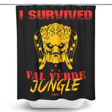 I Survived Val Verde Jungle - Shower Curtain