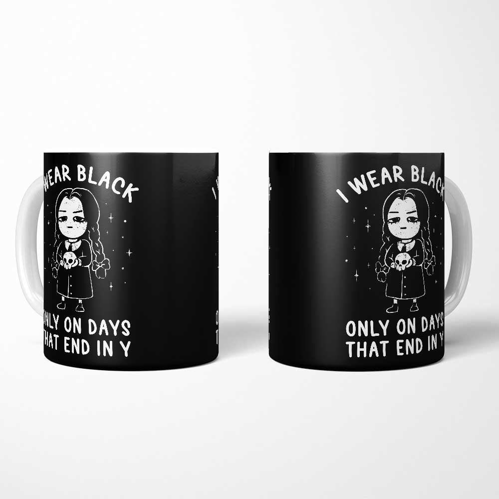 I Wear Black - Mug