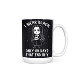 I Wear Black - Mug