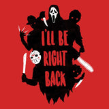 I'll Be Right Back - Long Sleeve T-Shirt