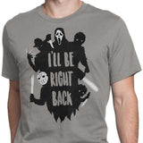 I'll Be Right Back - Men's Apparel